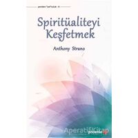 Spiritüaliteyi Keşfetmek - Anthony Strano - Phoenix Yayınevi