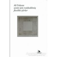 Senin İçin Reddedilmiş Flexible Şiirler - Ali Yoksuz - Ebabil Yayınları