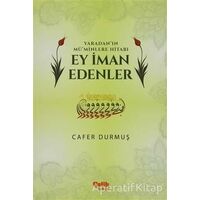Yaradanın Müminlere Hitabı Ey İman Edenler - Cafer Durmuş - Çelik Yayınevi