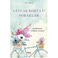 Leylak Kokulu Sokaklar - Kamuran Tümay Yıldız - Çelik Yayınevi