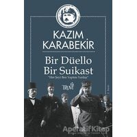 Bir Düello Bir Suikast - Kazım Karabekir - Truva Yayınları
