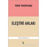 Eleştiri Ahlakı - Yusuf Yavuzyılmaz - Çıra Yayınları