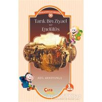 Tarık Bin Ziyad ve Endülüs - Adil Akkoyunlu - Çıra Çocuk Yayınları