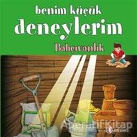 Benim Küçük Deneylerim - Bahçıvanlık - Francesca Massa - ODTÜ Geliştirme Vakfı Yayıncılık