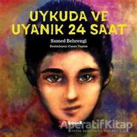 Uykuda ve Uyanık 24 Saat - Samed Behrengi - Altıkırkbeş Yayınları