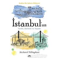 İstanbulun Tarihi, Kültürü ve Yaşamı - Richard Tillinghast - Maya Kitap