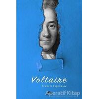 Voltairenin Hayatı (Özel Ayracıyla) - Francis Espinasse - Maya Kitap
