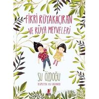 Fikri Rüyakaçıran ve Rüya Meyveleri - Su Özdoğu - Kırmızı Kedi Çocuk