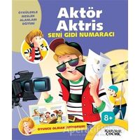 Aktör Aktris Seni Gidi Numaracı - Oyuncu Olmak İstiyorum! - Gülsüm Öztürk - Kariyer Yayınları