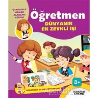 Öğretmen Dünyanın En Zevkli İşi - Öğretmen Olmak İstiyorum! - Gülsüm Öztürk - Kariyer Yayınları