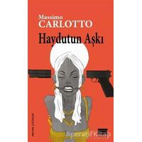 Haydutun Aşkı - Massimo Carlotto - Encore Yayınları