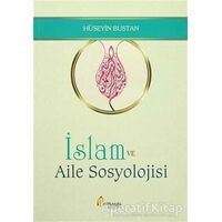 İslam ve Aile Sosyolojisi - Hüseyin Bustan - el-Mustafa Yayınları