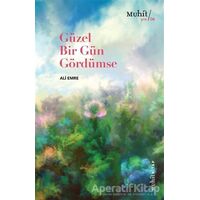 Güzel Bir Gün Gördümse - Ali Emre - Muhit Kitap