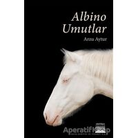 Albino Umutlar - Arzu Aytur - Anatolia Kitap