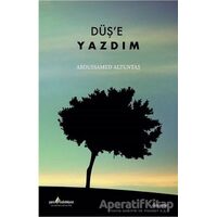 Düşe Yazdım - Abdussamed Altuntaş - Çıra Yayınları