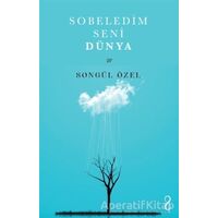 Sobeledim Seni Dünya - Songül Özel - Bengisu Yayınları