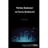 Merkez Bankaları ve Faizsiz Bankacılık - Fatih Kazancı - İktisat Yayınları
