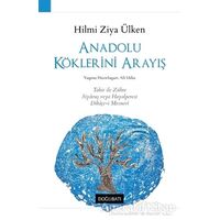 Anadolu Köklerini Arayış - Hilmi Ziya Ülken - Doğu Batı Yayınları