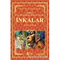 İnkalar - Tarihin En Çok Merak Edilen Halkı - Turan Tektaş - Parola Yayınları