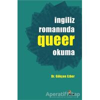 İngiliz Romanında Queer Okuma - Gökçen Ezber - Kriter Yayınları