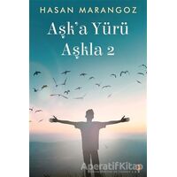 Aşk’a Yürü Aşkla 2 - Hasan Marangoz - Cinius Yayınları