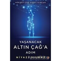 Yaşanacak Altın Çağ’a Adım - Niyazi Yılmaz - Cinius Yayınları