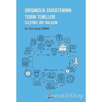 Girişimcilik Ekosisteminin Teorik Temelleri - Esra Sena Türko - Kriter Yayınları