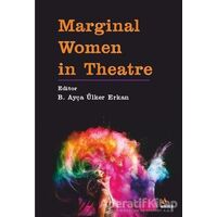 Marginal Women in Theatre - B. Ayça Ülker Erkan - Kriter Yayınları