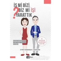 İş mi Bizi Biz mi İşi Yarattık - Zeynep Karaburçak - Siyah Beyaz Yayınları