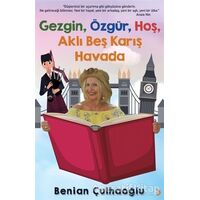 Gezgin, Özgür, Hoş, Aklı Beş Karış Havada - Benian Çulhaoğlu - Cinius Yayınları