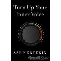 Turn Up Your Inner Voice - Sarp Ertekin - Cinius Yayınları