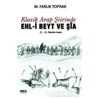 Klasik Arap Şiirinde Ehl-i Beyt ve Şia - M. Faruk Toprak - Gece Kitaplığı