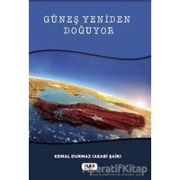 Güneş Yeniden Doğuyor - Kemal Durmaz - Tilki Kitap