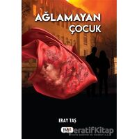Ağlamayan Çocuk - Eray Taş - Tilki Kitap