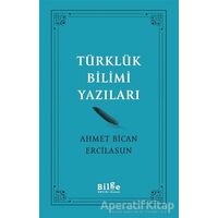 Türklük Bilimi Yazıları - Ahmet Bican Ercilasun - Bilge Kültür Sanat