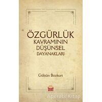 Özgürlük Kavramının Düşünsel Dayanakları - Gülsün Bozkurt - Nobel Bilimsel Eserler