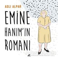 Emine Hanım’ın Romanı - Aslı Alpar - Kara Karga Yayınları