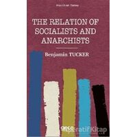 The Relation of Socialists and Anarchists - Benjamin Tucker - Gece Kitaplığı
