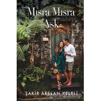 Mısra Mısra Aşk - Şakir Arslan Yeleli - Cinius Yayınları