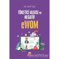 Tüketici Algısı ve Negatif eWOM - Ülfet İşçi - Nobel Bilimsel Eserler