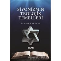 Siyonizmin Teolojik Temelleri - Semiha Karahan - Divan Kitap