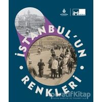 İstanbul’un Renkleri - Kolektif - İBB Yayınları