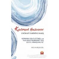 Kızılırmak Havzasının Coğrafi Tarihine Bakış - Hülya Keçeligil - Nobel Bilimsel Eserler