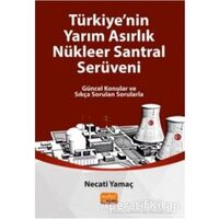 Türkiyenin Yarım Asırlık Nükleer Santral Serüveni - Necati Yamaç - Nobel Bilimsel Eserler