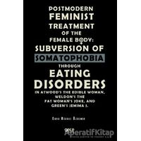 Postmodern Feminist Treatment Of The Female Body: Subversion Of Somatophobia Through Eating Disorder