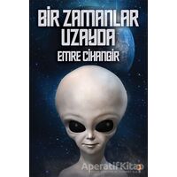 Bir Zamanlar Uzayda - Emre Cihangir - Cinius Yayınları