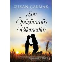 Son Öpüşümmüş Bilemedim - Suzan Çakmak - Cinius Yayınları