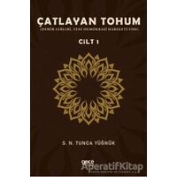 Çatlayan Tohum - Cilt 1 - S. N. Tunca Yüğnük - Gece Kitaplığı
