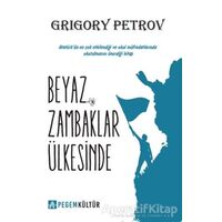 Beyaz Zambaklar Ülkesinde - Grigori Spiridonoviç Petrov - Pegem Akademi Yayıncılık