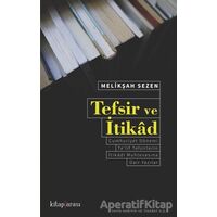 Tefsir ve İtikad - Melikşah Sezen - Kitap Arası